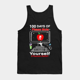 100th Days of Virtual School Please Mute Yourself Student Tank Top